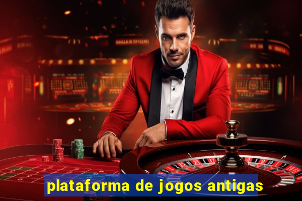 plataforma de jogos antigas